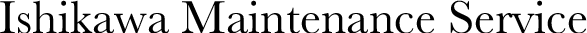 Ishikawa Maintenance Service